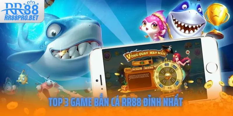Top 3 game bắn cá RR88 đỉnh nhất